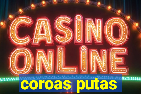 coroas putas